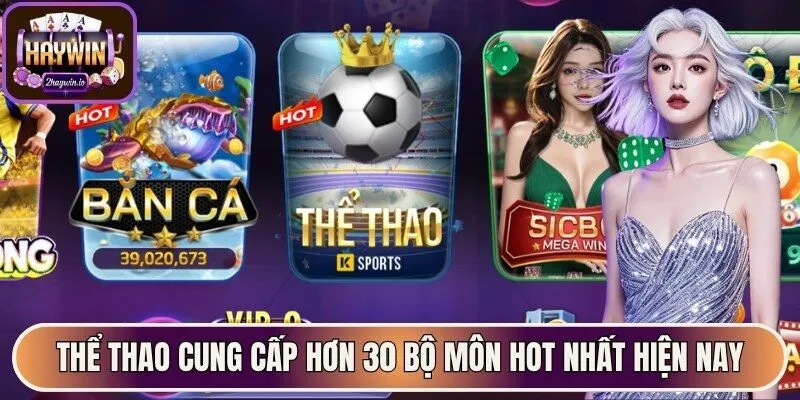 Thể thao cung cấp hơn 30 bộ môn hot nhất hiện nay